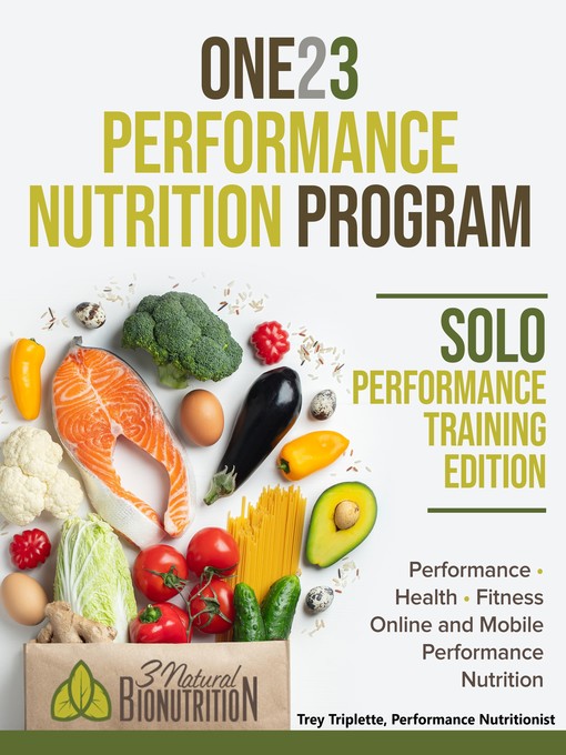 Title details for ONE23 Performance Nutrition Program, Solo Performance Training Edition© by Trey Triplette - Available
